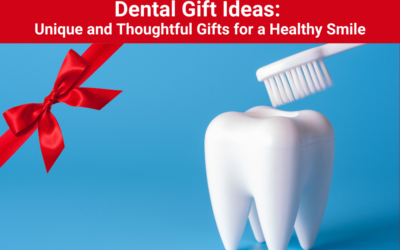 Dental Gift Ideas: Unique and Thoughtful Gifts for a Healthy Smile
