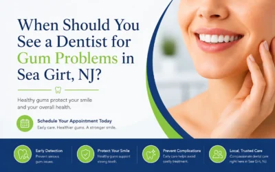 When Should You See a Dentist for Gum Problems in Sea Girt, NJ?