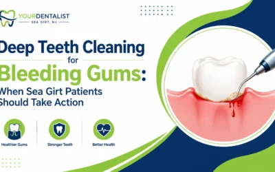 Deep Teeth Cleaning for Bleeding Gums: When Sea Girt Patients Should Take Action